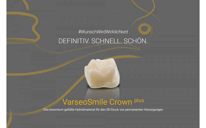 VarseoSmile Crown plus - Das keramisch gefüllte Hybridmaterial für den 3D-Druck von permanenten Versorgungen